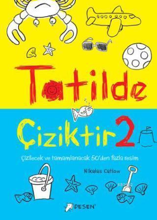 Tatilde Çiziktir 2