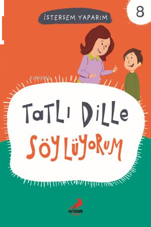 Tatlı Dille Söylüyorum; İstersem Yaparım 8