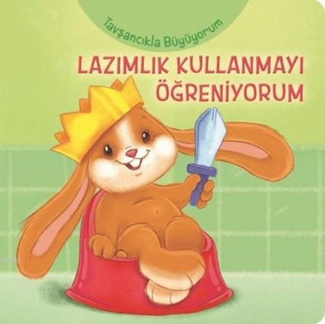 Tavşancıkla Büyüyorum - Lazımlık Kullanmayı Öğreniyorum