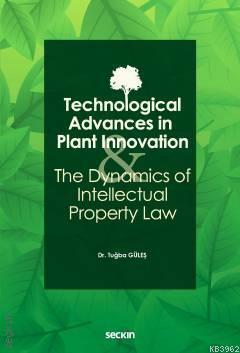 Technological Advances in Plant Innovation and the Dynamics of Intelle