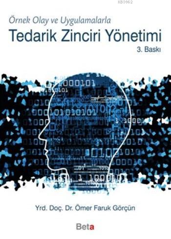 Tedarik Zinciri Yönetimi; Örnek Olay ve Uygulamalarla