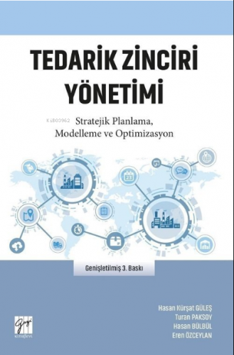 Tedarik Zinciri Yönetimi ;Stratejik Planlama, Modelleme ve Optimizasyon