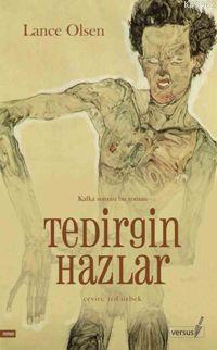 Tedirgin Hazlar; Kafka Sonrası Bir Roman