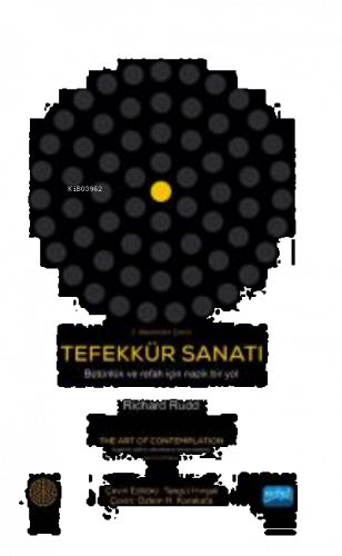 Tefekkür Sanatı - Bütünlük ve Refah İçin Nazik Bir Yol ;The Art Of Contemplation - A Gentle Path To Wholeness And Prosperity
