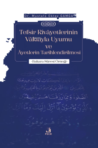 Tefsir Rivâyetlerinin Vâkıayla Uyumu ve Âyetlerin Tarihlendirilmesi