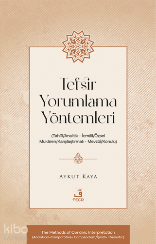 Tefsir Yorumlama Yöntemleri;(Tahlîlî-Analitik – İcmâlî-Özsel – Mukâren-Karşılaştırmalı – Mevzûî-Konulu)