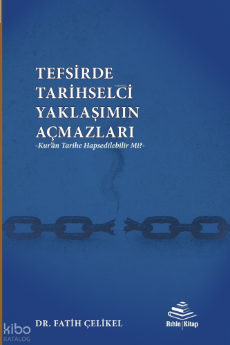 Tefsirde Tarihselci Yaklaşımın Açmazları