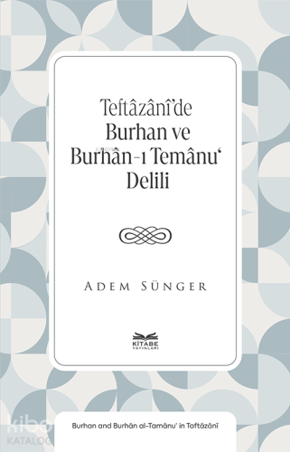Teftâzânî’de Burhan ve Burhân-ı Temânu‘ Delili