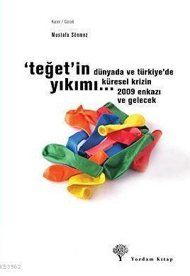 Teğet'in Yıkımı; Dünyada ve Türkiye'de Krizin 2009 Enkazı ve Gelecek