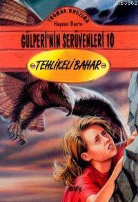 Tehlikeli Bahar; Gülperi´nin Serüvenleri - 10