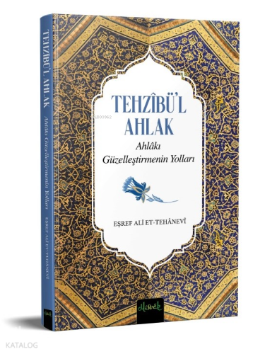 Tehzibü'l Ahlak  ;Ahlakı Güzelleştirmenin Yolları
