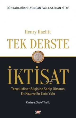 Tek Derste İktisat; Temel İktisat Bilgisine Sahip Olmanın En Kısa ve En Emin Yolu