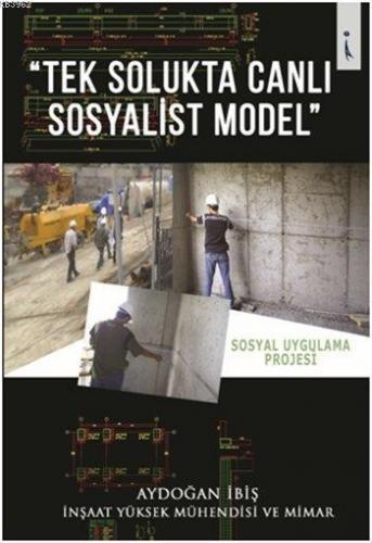Tek Solukta Canlı Sosyalist Model; Sosyal Uygulama Projesi