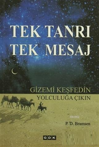 Tek Tanrı Tek Mesaj; Gizemi Keşfedin Yolculuğa Çıkın