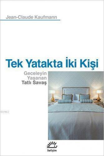 Tek Yatakta İki Kişi; Geceleyin Yaşanan Tatlı Savaş