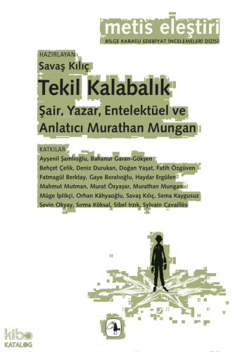 Tekil Kalabalık ;Şair Yazar Entelektüel ve Anlatıcı Murathan Mungan