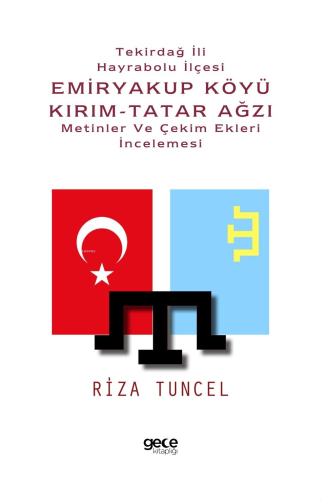 Tekirdağ İli Hayrabolu İlçesi Emiryakup Köyü Kırım-Tatar Ağzı Metinler Ve Çekim Ekleri İncelemesi