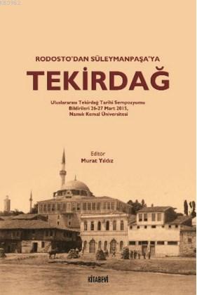 Tekirdağ; Rodosto'dan Süleymanpaşa'ya