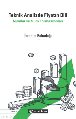 Teknik Analizde Fiyatın Dili: Mumlar ve Mum Formasyonları