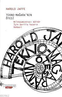 Tekno-Mağara'nın Ötesi; Milenyumsonrası Kültür İçin Gerilla Yazarın Rehberi
