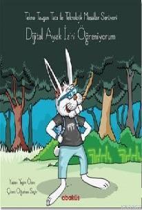 Tekno Tavşan Tata ile Teknolojik Masallar Serüveni - Dijital Ayak İzini Öğreniyorum