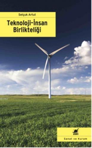 Teknoloji - İnsan Birlikteliği