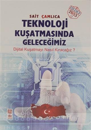Teknoloji Kuşatmasında Geleceğimiz