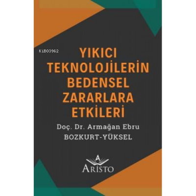 Teknoloji, Sağlık ve Hukuk - Yıkıcı Teknolojilerin Bedensel Zararlara Etkileri
