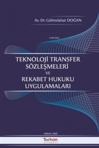 Teknoloji Transfer Sözleşmeleri Ve Rekabet Hukuku Uygulamaları