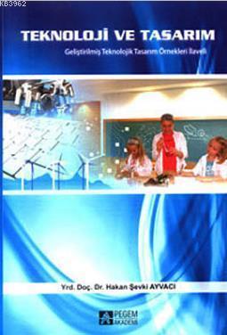 Teknoloji ve Tasarım; Geliştirilmiş Teknolojik Tasarım Örnekleri İlaveli