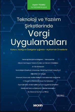 Teknoloji ve Yazılım Şirketlerinde Vergi Uygulamaları; Kanun – Tebliğ ve Özelgeler – Açıklamalı Örnekler