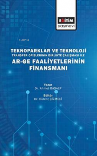 Teknoparklar & Teknoloji Transfer Ofislerinin Birlikte Çalışması İle Arge Faaliyetlerinin Finansmanı