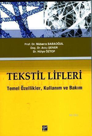 Tekstil Lifleri; Temel Özellikler, Kullanım ve Bakım