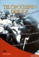 Tel Örgülerin Dışında