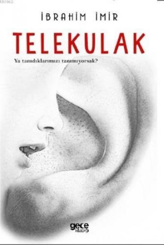 Telekulak; Ya Tanıdıklarımızı Tanımıyorsak