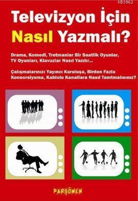 Televizyon İçin Nasıl Yazmalı?; Drama, Komedi, TV Oyunları Nasıl Yazılır