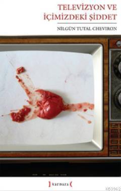 Televizyon ve İçimizdeki Şiddet