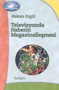 Televizyonda Haberin Magazinelleşmesi