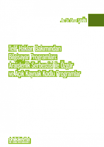 Telif Hakları Bakımından Bilgisayar Programları: Araişlerlik Serbestisi ile Özgür ve Açık Kaynak Kodlu Programlar