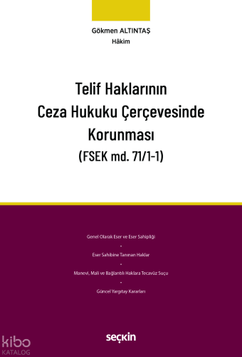 Telif Haklarının Ceza Hukuku Çerçevesinde Korunması;FSEK md.71/1–1