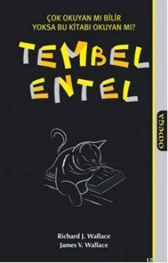 Tembel Entel; Çok Okuyan mı Bilir Yoksa Bu Kitabı Okuyan mı?