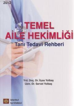 Temel Aile Hekimliği; Tanı Tedavi Rehberi