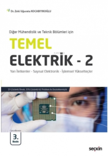 Temel Elektrik – 2;Yarı İletkenler – Sayısal Elektronik – İşlemsel Yükselteçler