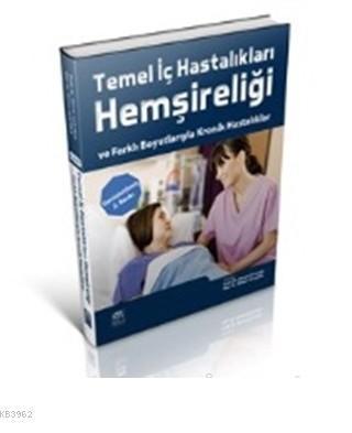 Temel İç Hastalıkları Hemşireliği ve Farklı Boyutlarıyla Kronik Hastalıklar