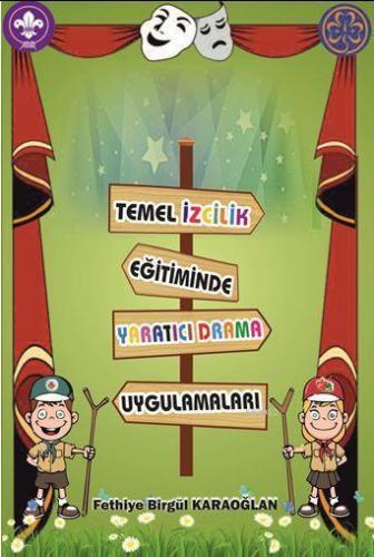 Temel İzcilik Eğitiminde Yaratıcı Drama Uygulamaları