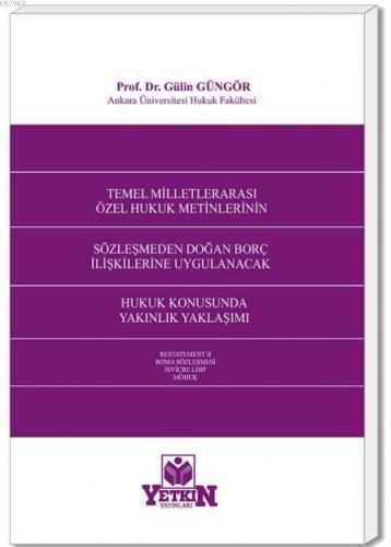 Temel Milletlerarası Özel Hukuk Metinlerinin| Sözleşmeden Doğan Borç İlişkilerine Uygulanacak Hukuk Konusunda Yakınlık Yaklaşımı