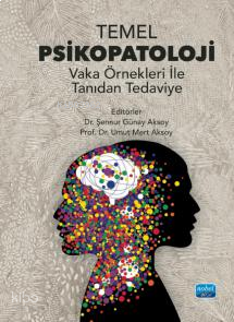 Temel Psikopatoloji;Vaka Örnekleri ile Tanıdan Tedaviye