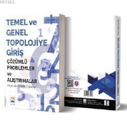 Temel ve Genel Topolojiye Giriş Çözümlü Problemler ve Alıştırmalar