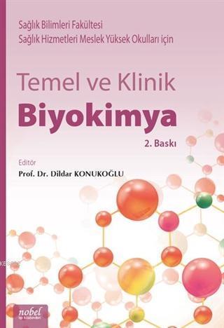 Temel ve Klinik Biyokimya; Sağlık Bilimleri Fakültesi ve Sağlık Hizmetleri Meslek Yüksek Okulları İçin