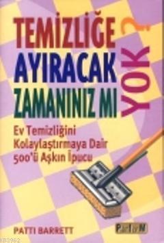 Temizliğe Ayıracak Zamanınız mı Yok?